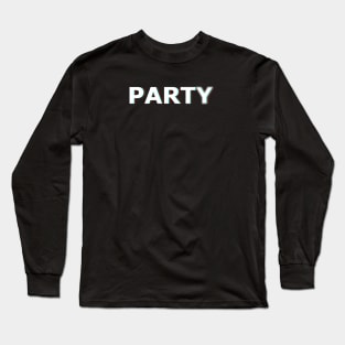 party Long Sleeve T-Shirt